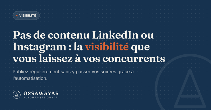 Pas de contenu LinkedIn ou Instagram : la visibilité que vous laissez à vos concurrents